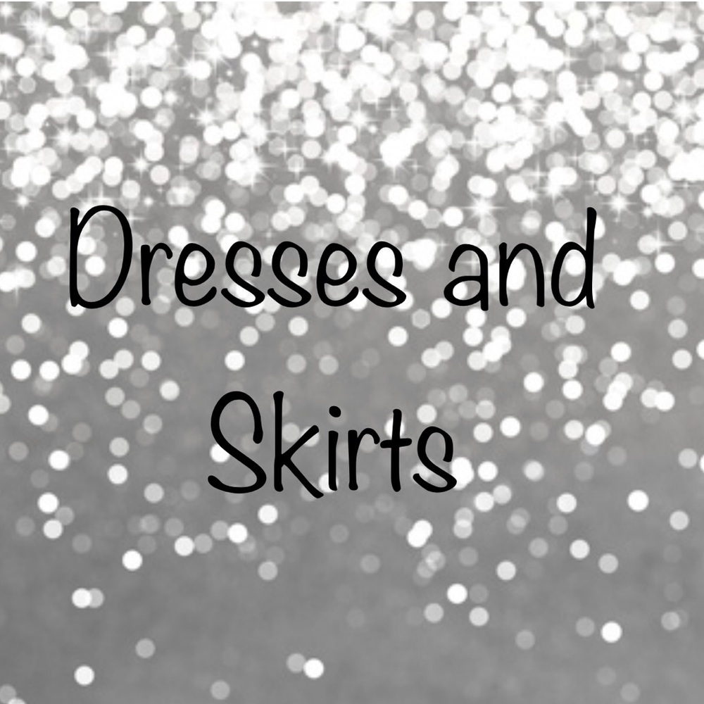 Dresses and Skirts!